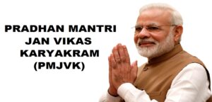 PRADHAN MANTRI JAN VIKAS KARYAKRAM