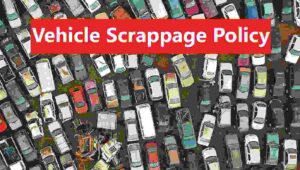 Vehicle Scrappage Policy india