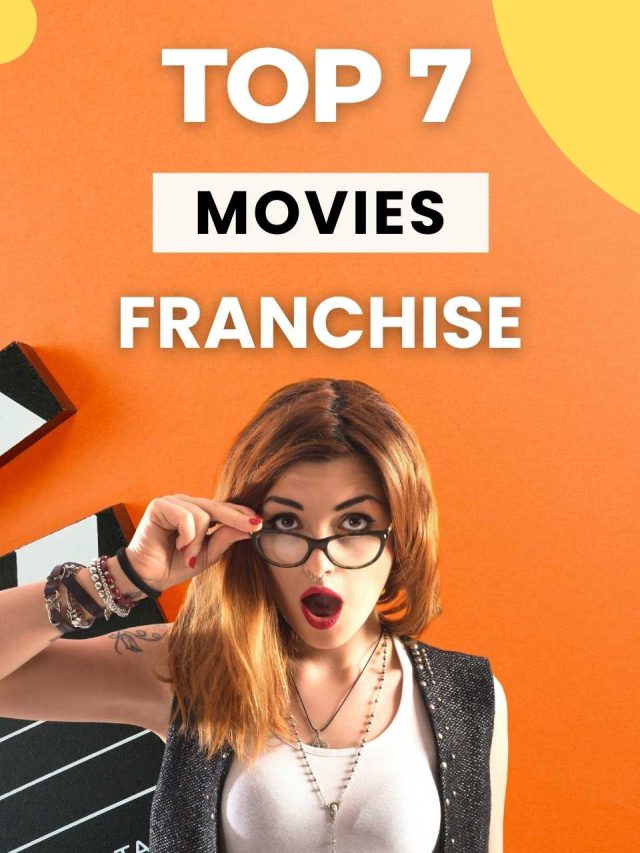 Top 7 Movie Series and Franchise of all time